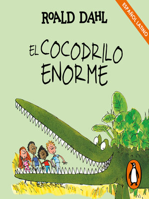 cover image of El cocodrilo enorme (Colección Alfaguara Clásicos)